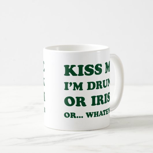 Kiss Me im Betrunkenen oder irisch Kaffeetasse (VorderseiteRechts)