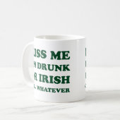 Kiss Me im Betrunkenen oder irisch Kaffeetasse (Vorderseite Links)