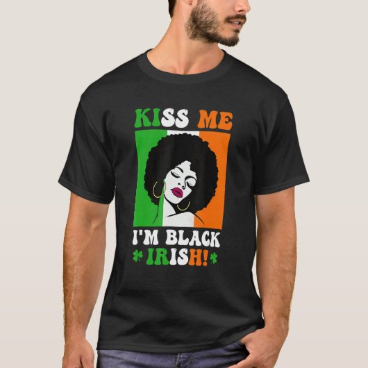 Kiss Me I'm Black Irish St Patricks Day Black Wome T-Shirt (Vorderseite)