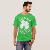 Kiss Me Im Cuban Saint Patrick Day Geschenk T-Shirt (Vorne ganz)