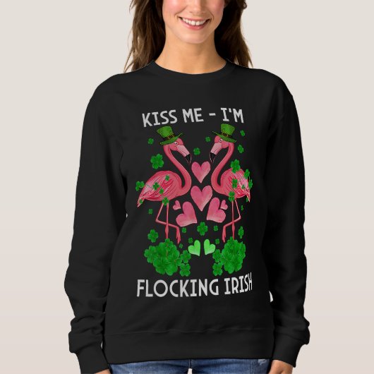 Kiss Me I'm Flocking Irish Flamingo St Patrick's D Sweatshirt (Vorderseite)