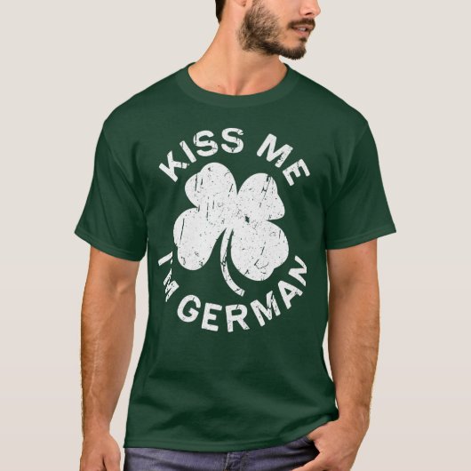 Kiss Me Im German Saint Patrick Day Geschenk T-Shirt (Vorderseite)