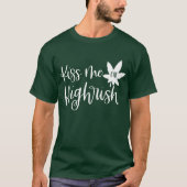 Kiss Me Im Highrish | Fun Stoner St Patricks Quote T-Shirt (Vorderseite)