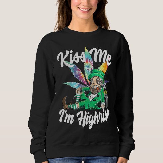 Kiss Me I'm Highrish St Patricks Day Weed Stoner Sweatshirt (Vorderseite)