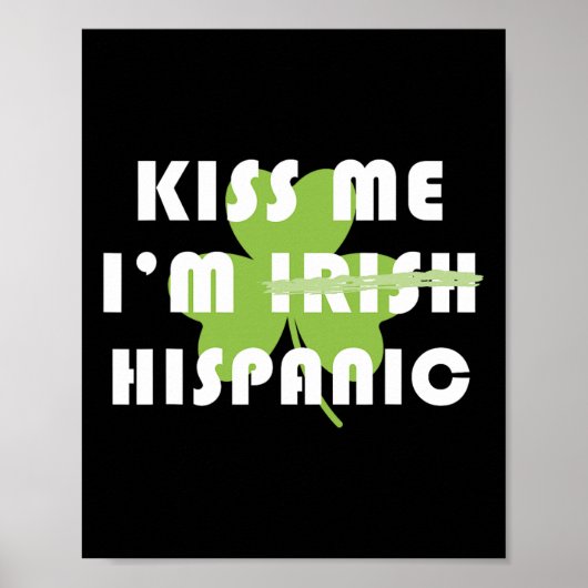 Kiss Me Im Hispanic Not Irish Funny St Patricks Da Poster (Vorne)