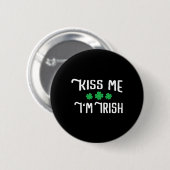 Kiss Me I'm Irish Funny St Patrick's Day Button (Vorne & Hinten)