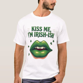 Kiss Me I'm Irish-Ish - Funny St. Patrick's Day T-Shirt