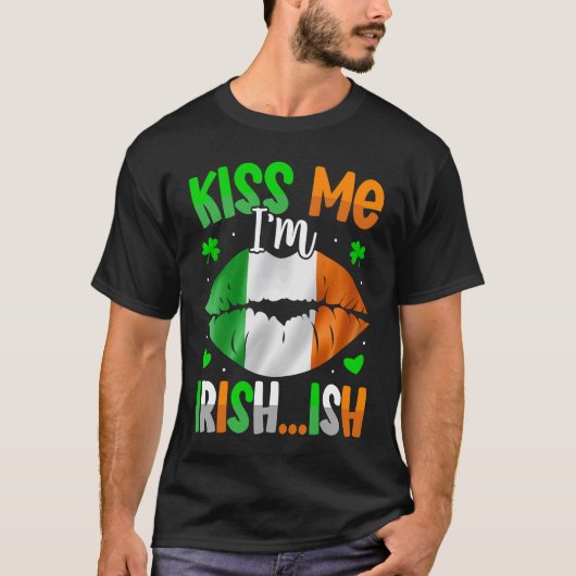 Kiss Me Im Irish Ish St Patrick's Day T-Shirt (Vorderseite)