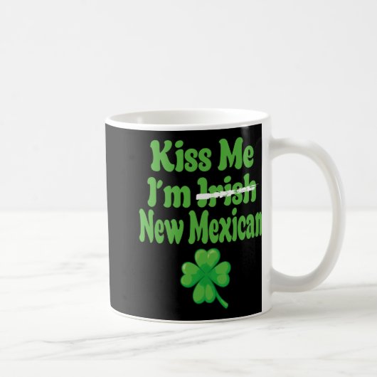 Kiss Me Im Irish New Mexican Kaffeetasse (Rechts)