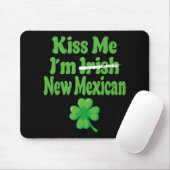 Kiss Me Im Irish New Mexican  Mousepad (Mit Mouse)