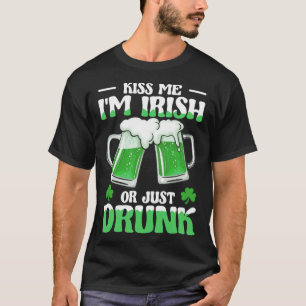 Kiss Me im Irish oder einfach nur Betrunken Green T-Shirt
