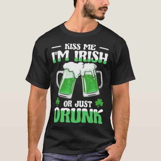 Kiss Me im Irish oder einfach nur Betrunken Green T-Shirt (Vorderseite)