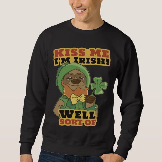 Kiss Me, I'm Irish Shamrock Sloth St. Patrick's Da Sweatshirt (Vorderseite)