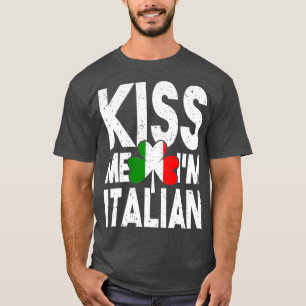 Kiss Me Im Italian Italy Flag St Patricks Day T-Shirt