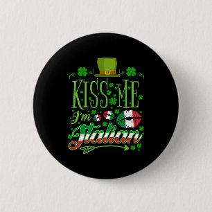 Kiss Me I'm Italian St Patric Day Italienisch Button