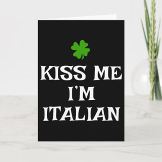 Kiss Me I'm Italian St. Patrick's Day Irish Funny  Karte