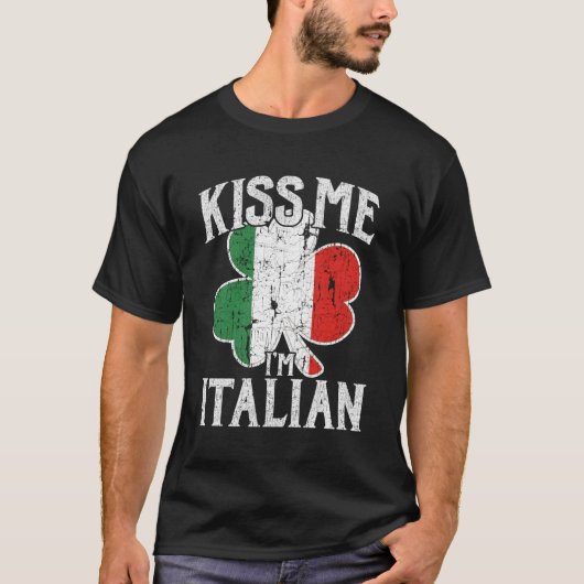 Kiss Me I'm Italian St Patrick's Day Italy Flag T-Shirt (Vorderseite)