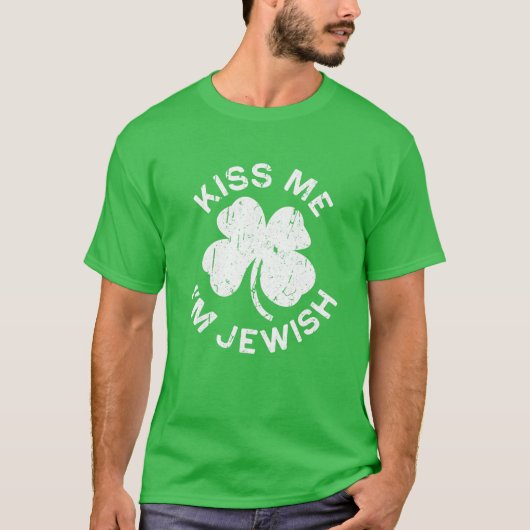 Kiss Me I'm Jewish Saint Patrick Day T-Shirt (Vorderseite)