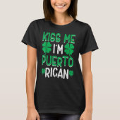 Kiss Me I'm Puerto Rican Irish St Patricks Day Dri T-Shirt (Vorderseite)