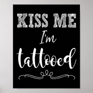 Kiss Me Im Tattoooot Niedliches lustiges T-Shirt T Poster