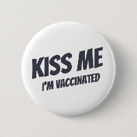 Kiss Me I'm Vaccinated Modern Cute Funny Quote