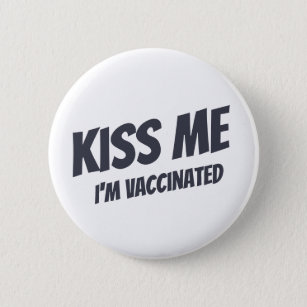Kiss Me I'm Vaccinated Modern Cute Funny Quote Button