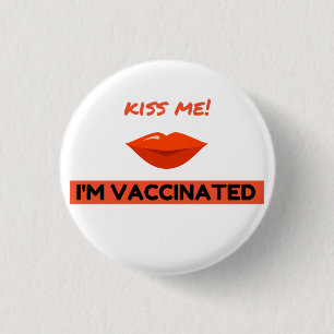 "Kiss Me I'm Vaccine" Button COVID-19