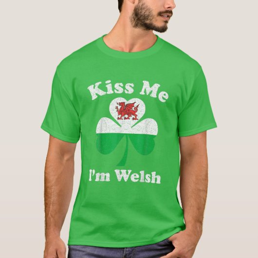 Kiss Me I'm Welsh Funny St Patrick's Day T-Shirt (Vorderseite)
