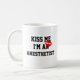 Kiss me is an anästhesist Tasse