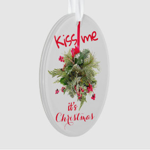 "Kiss Me It's Christmas" Weihnachtsdekoration Ornament