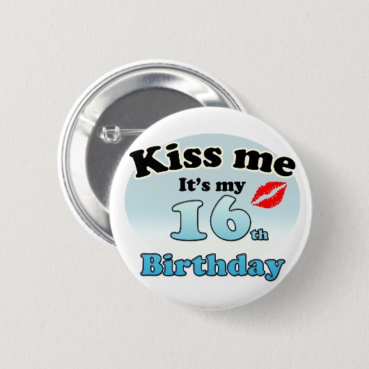 Kiss me it's my 16th Birthday Button (Vorne & Hinten)