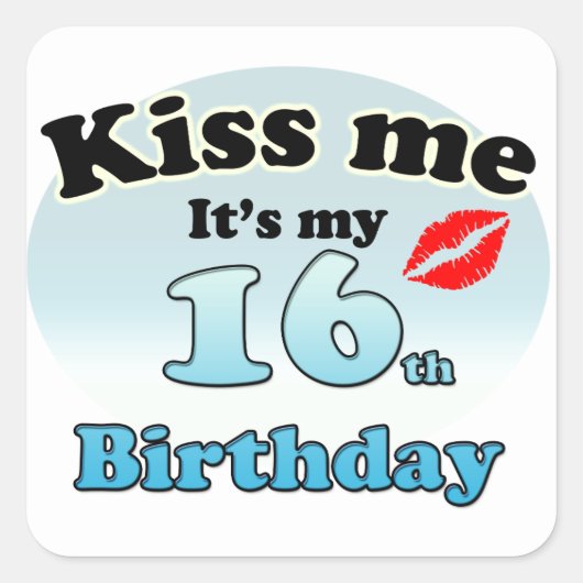 Kiss me it's my 16th Birthday Quadratischer Aufkleber (Vorderseite)