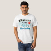 Kiss me it's my 40th Birthday T-Shirt (Vorne ganz)