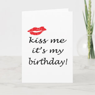 Kiss Me It's My Birthday Karte