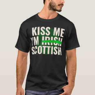 Kiss Me Iu2019m Irish Scottish Funny Scotland St T-Shirt