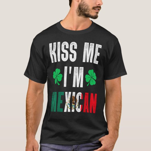 Kiss Me Iu2019m Mexican St Patricks Day Mexico Spa T-Shirt (Vorderseite)