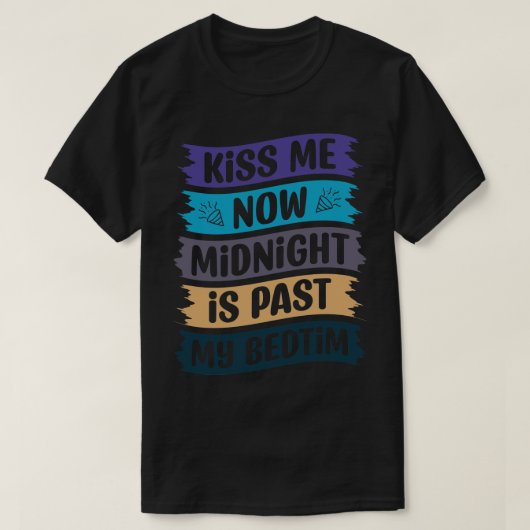 Kiss me Now Mitternacht ist mein Bedtime 2 T-Shirt (Design vorne)
