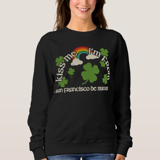 Kiss Me Shamrock  City St Patrick's Day San Franci Sweatshirt (Vorderseite)