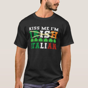 Kiss mir Ich bin irisch Italienisch Proud Italieni T-Shirt