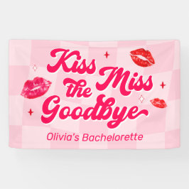 Kiss, Miss Goodbye Bachelorette Willkommen Banner
