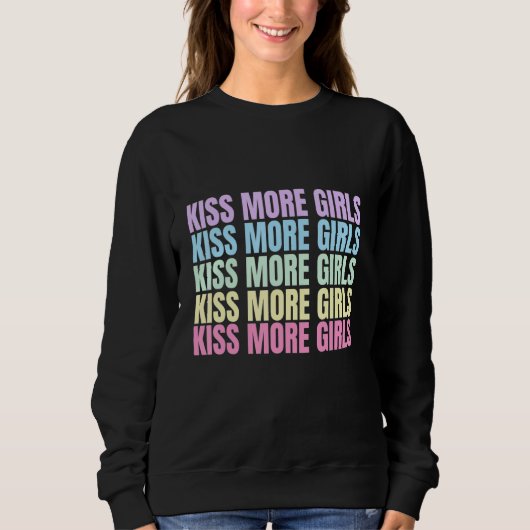 Kiss More Girls Lesbian Bisexual LGBT Pride Femini Sweatshirt (Vorderseite)