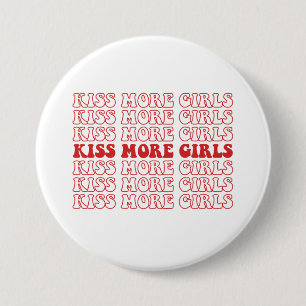 Kiss more Girls Lesbisch Bisexual LGBTQ Monat Button