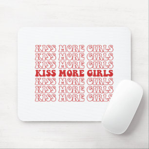 Kiss more Girls Lesbisch Bisexual LGBTQ Monat Mousepad
