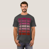 Kiss More Girls T-Shirt (Vorne ganz)