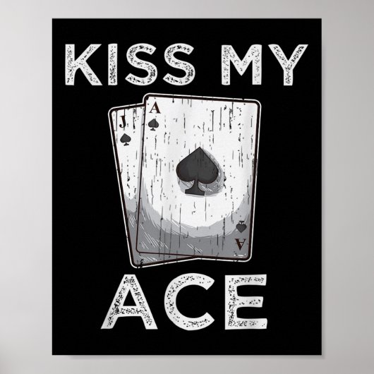 Kiss My Ace Funny Poker Casino T-Shirt Casino Zita Poster (Vorne)