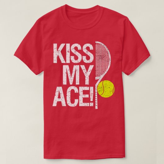 Kiss my Ace für Tennisspieler T-Shirt (Design vorne)