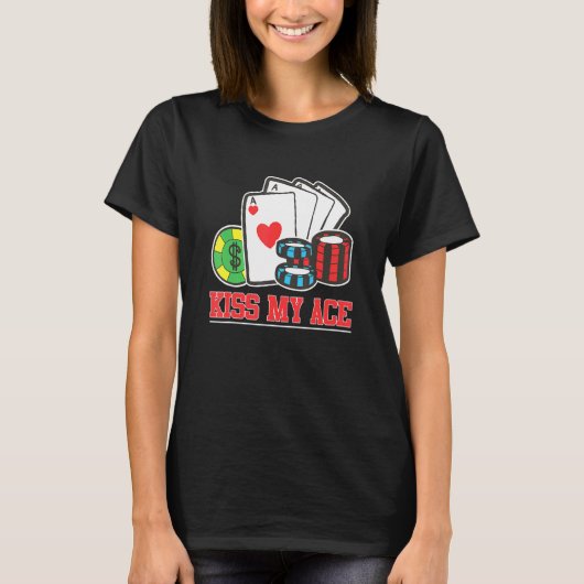 Kiss My Ace Poker Bluff Pot Poker Player T-Shirt (Vorderseite)