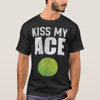Kiss My Ace Tennis Pub T-Shirt