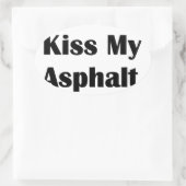 Kiss My Asphalt schwarz Ovaler Aufkleber (Tasche)