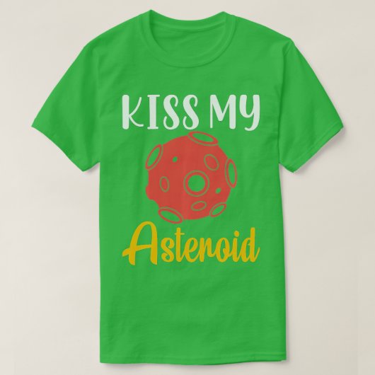 Kiss My Asteroid, Satellite, Telescope, Astronomer T-Shirt (Design vorne)